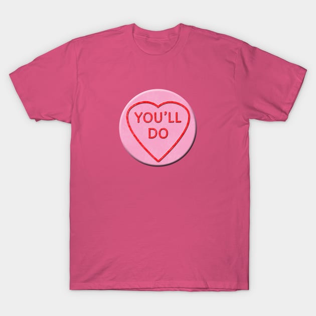 You'll do T-Shirt by GeoCreate